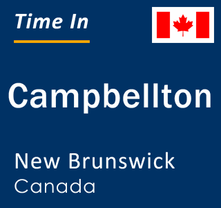 Current local time in Campbellton, New Brunswick, Canada