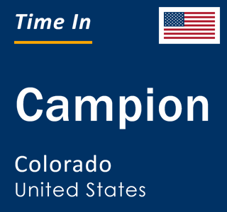 Current local time in Campion, Colorado, United States