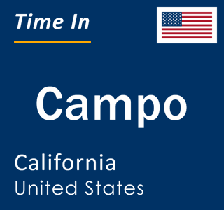 Current local time in Campo, California, United States