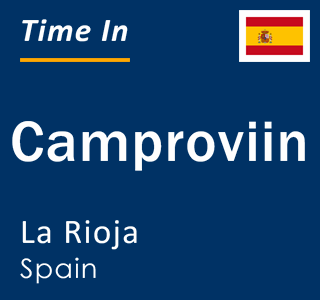 Current local time in Camproviin, La Rioja, Spain