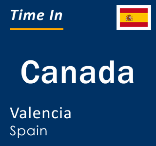 Current local time in Canada, Valencia, Spain