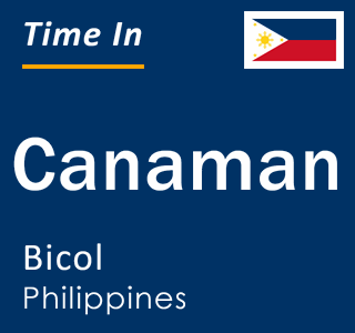 Current local time in Canaman, Bicol, Philippines