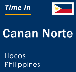 Current local time in Canan Norte, Ilocos, Philippines