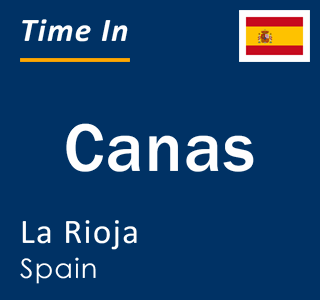 Current local time in Canas, La Rioja, Spain