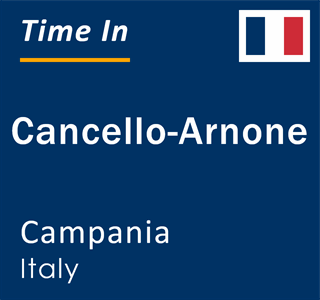 Current local time in Cancello-Arnone, Campania, Italy