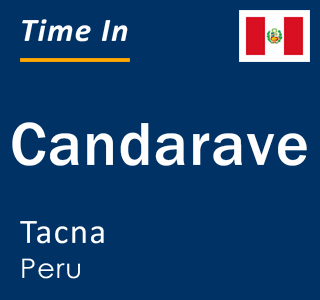 Current local time in Candarave, Tacna, Peru