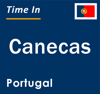 Current local time in Canecas, Portugal