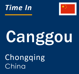 Current local time in Canggou, Chongqing, China