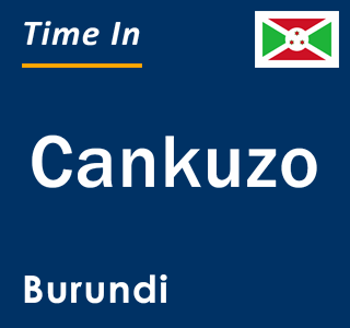 Current local time in Cankuzo, Burundi