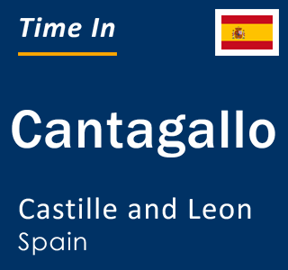 Current local time in Cantagallo, Castille and Leon, Spain