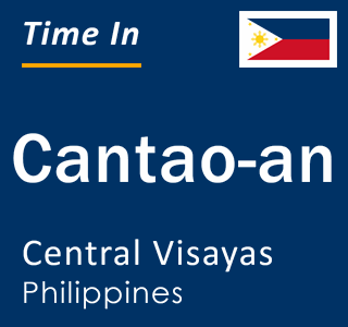 Current local time in Cantao-an, Central Visayas, Philippines