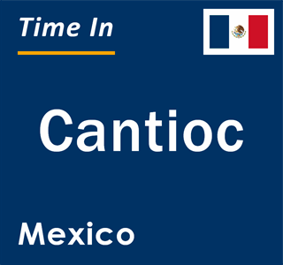 Current local time in Cantioc, Mexico