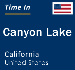 Current local time in Canyon Lake, California, United States