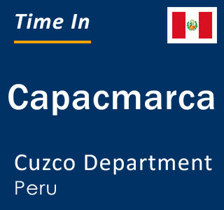 Current local time in Capacmarca, Cuzco Department, Peru