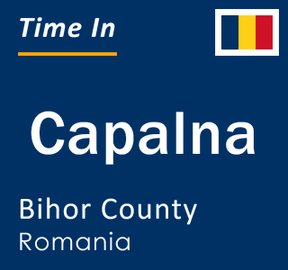 Current local time in Capalna, Bihor County, Romania