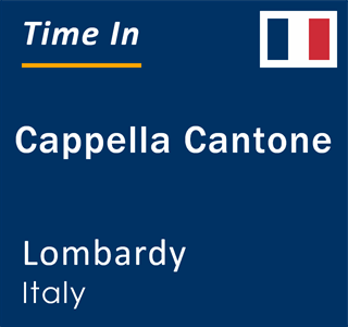 Current local time in Cappella Cantone, Lombardy, Italy