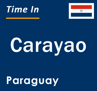 Current local time in Carayao, Paraguay