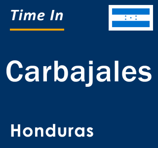 Current local time in Carbajales, Honduras