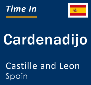 Current local time in Cardenadijo, Castille and Leon, Spain