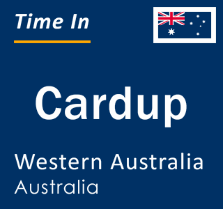 Current local time in Cardup, Western Australia, Australia