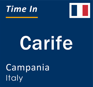 Current local time in Carife, Campania, Italy