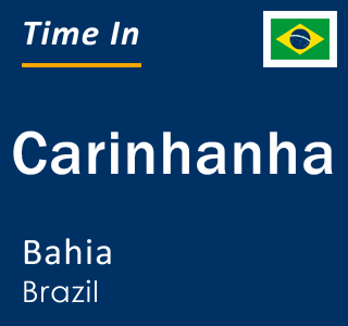 Current local time in Carinhanha, Bahia, Brazil