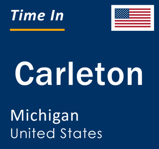 Current local time in Carleton, Michigan, United States