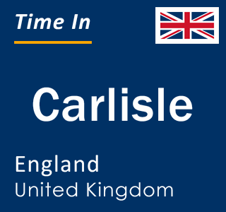 Current local time in Carlisle, England, United Kingdom