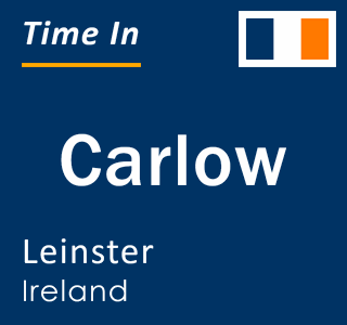 Current local time in Carlow, Leinster, Ireland