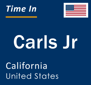 Current local time in Carls Jr, California, United States