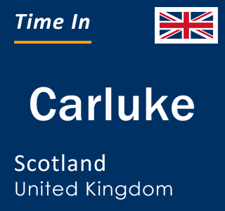 Current local time in Carluke, Scotland, United Kingdom