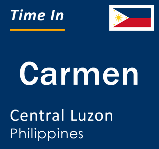 Current local time in Carmen, Central Luzon, Philippines