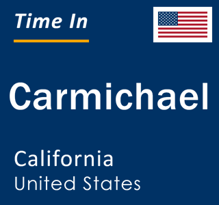 Current local time in Carmichael, California, United States