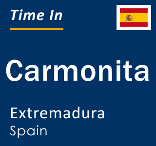 Current local time in Carmonita, Extremadura, Spain