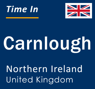 Current local time in Carnlough, Northern Ireland, United Kingdom