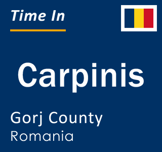 Current local time in Carpinis, Gorj County, Romania