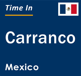 Current local time in Carranco, Mexico