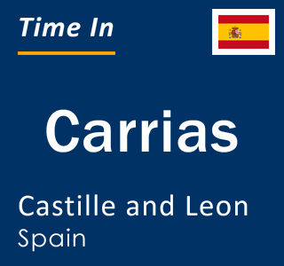 Current local time in Carrias, Castille and Leon, Spain