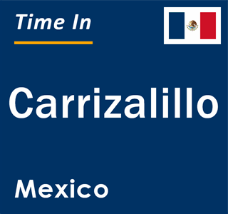 Current local time in Carrizalillo, Mexico