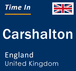 Current local time in Carshalton, England, United Kingdom