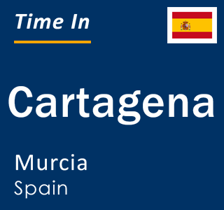 Current local time in Cartagena, Murcia, Spain