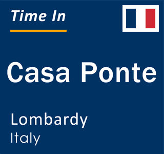 Current local time in Casa Ponte, Lombardy, Italy