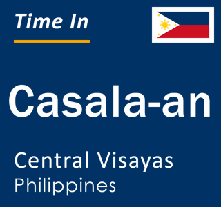 Current local time in Casala-an, Central Visayas, Philippines