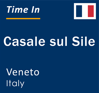 Current local time in Casale sul Sile, Veneto, Italy