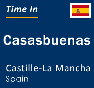 Current local time in Casasbuenas, Castille-La Mancha, Spain