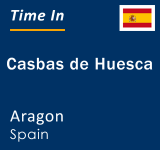 Current local time in Casbas de Huesca, Aragon, Spain