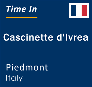 Current local time in Cascinette d'Ivrea, Piedmont, Italy