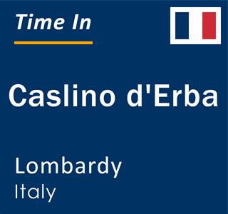 Current local time in Caslino d'Erba, Lombardy, Italy