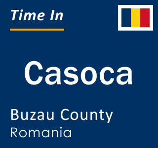 Current local time in Casoca, Buzau County, Romania