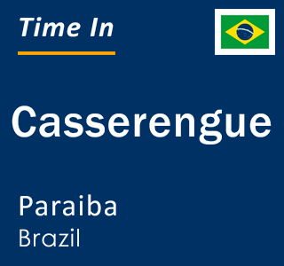 Current local time in Casserengue, Paraiba, Brazil